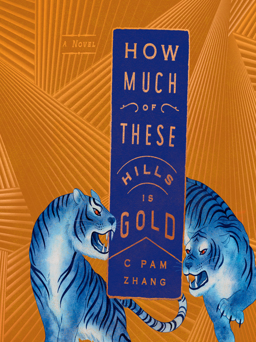 Nimiön How Much of These Hills Is Gold lisätiedot, tekijä C Pam Zhang - Saatavilla